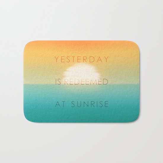 Yesterday is redeemed at sunrise Bath Mat
