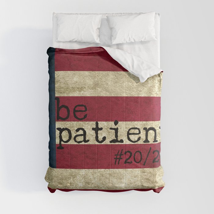 be patient 20/20 Comforter