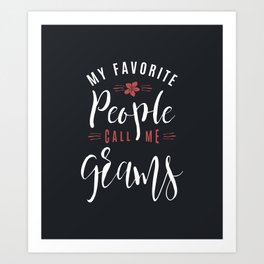 My Favorite Grams Art Print | Gramstshirtgifts, Graphicdesign, Gma, Granny, Grandmother, Grandma, Grams, Grandparentsday, Typography, Gram 