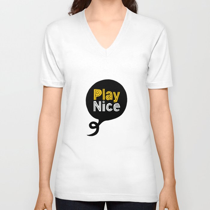 Play Nice blue black and yellow inspirational typography poster bedroom wall home decor V Neck T Shirt