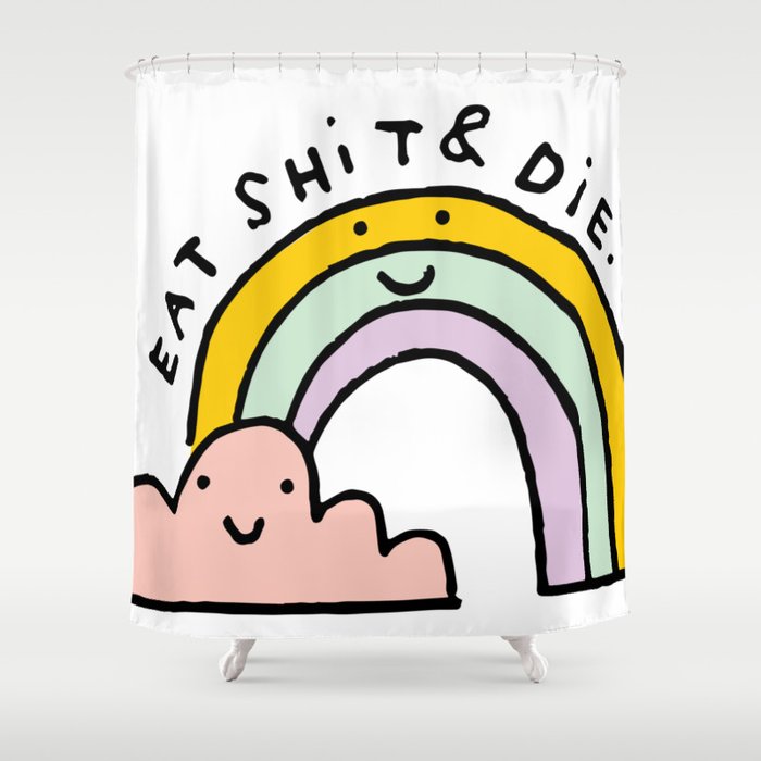 Eat Shit & Die - Cloudy Shower Curtain