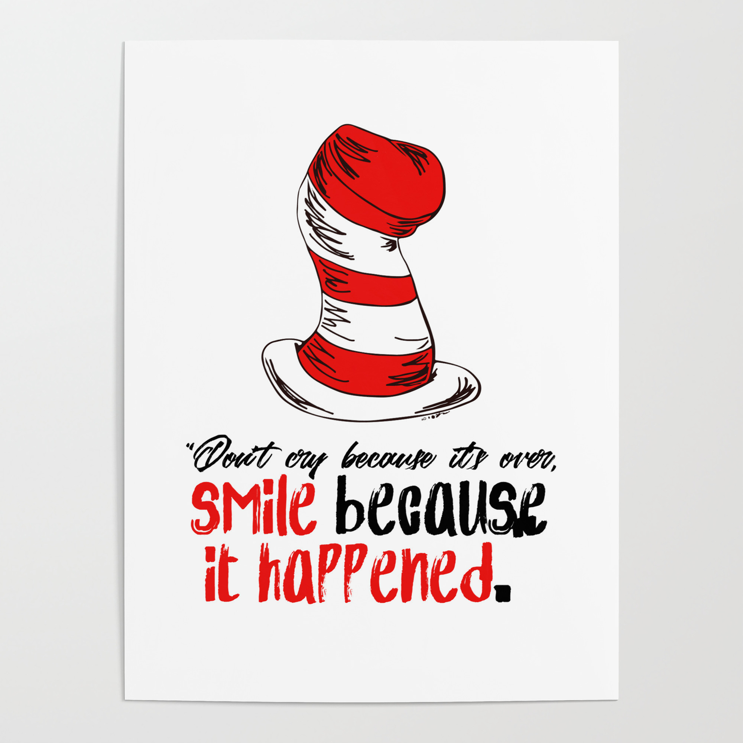 Dr Seuss Don T Cry Because It S Over Smile Because It Happened Poster By Smart Rocket Society6