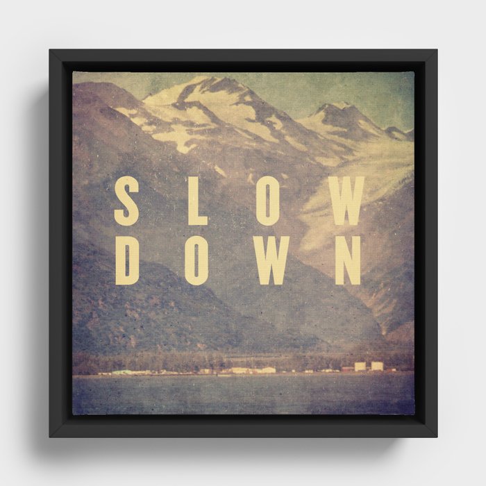 Slow Down Framed Canvas