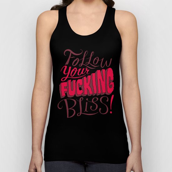 Follow Your Fucking Bliss. Unisex Tank Top