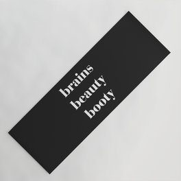 Brains Beauty Booty Funny Quote Yoga Mat