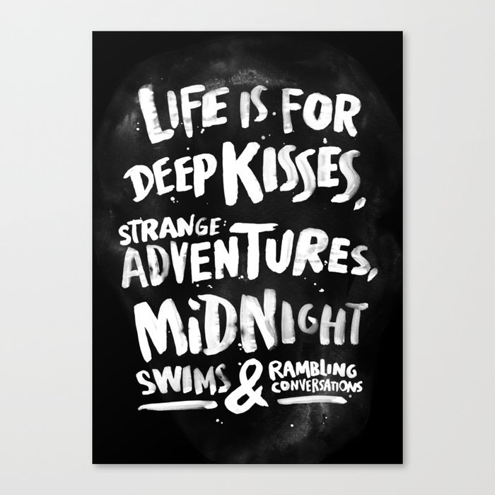 Life is for deep kisses... Canvas Print