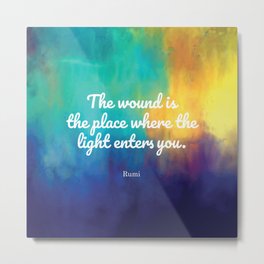 The wound is the place where the Light enters you, Rumi quote Metal Print | Rumiquote, Painting, Encouragingquote, Lovequote, Arabic, Persian, Rumi, Inspiringquote, Quote, Hafezquote 