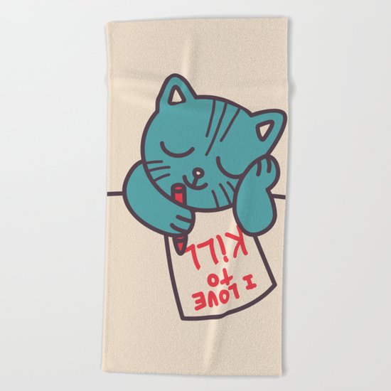 I Love To Kill Cat Beach Towel