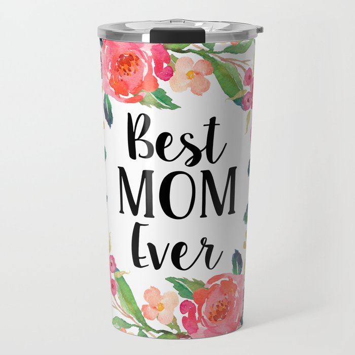 Best Mom Ever Floral Wreath Travel Mug