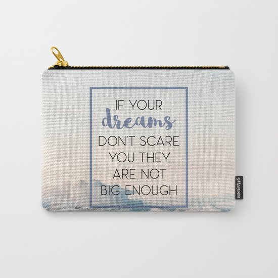 Dreams Scare You Quote Carry-All Pouch