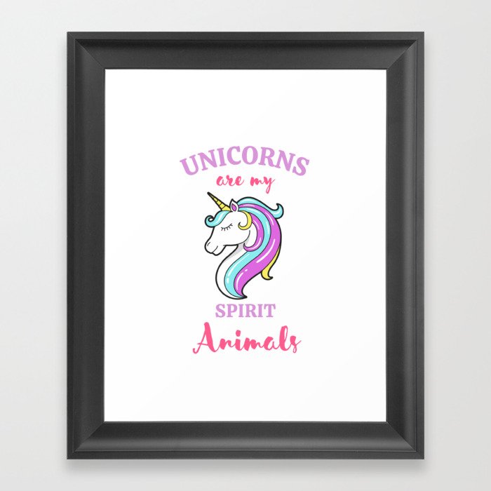 Unicorns are my Spirit Animal Framed Art Print