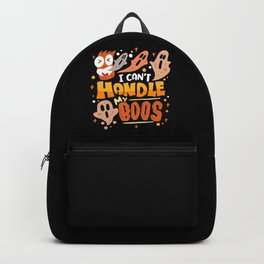 I Can't Handle My Boos - Ghost Pun Backpack
