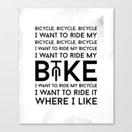 I Want To Ride My Bicycle Canvas Print