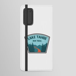 Lake Tahoe Rim Trail Android Wallet Case