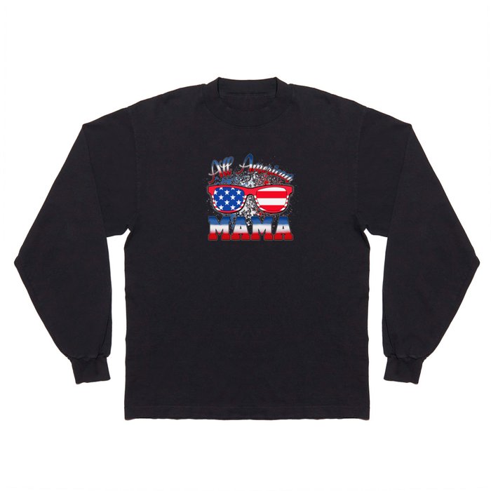 All american Mama US flag 4th of July Long Sleeve T Shirt