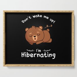 Dont wake me up Im Hibernating Bear Serving Tray