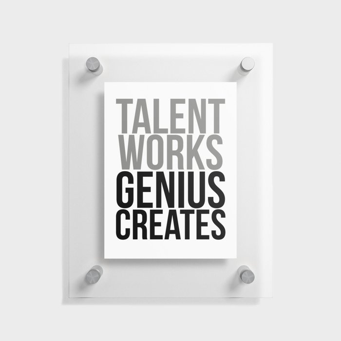 Talent Works Genius Creates, Office Decor, Office Wall Art, Office Art, Office Gifts Floating