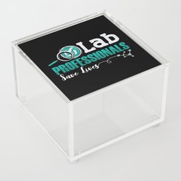 Lab Professionals Save Lives Laboratory Technician Acrylic Box