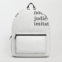 "Originality is nothing but judicious imitation. Voltaire" Backpack