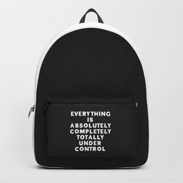 Completely Under Control Funny Quote Backpack | Curated, Sassy, Keepcalm, Panic, Trendy, Completely, Humour, Bonkers, Control, Saying 