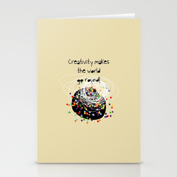 Creativity makes the world go round! Stationery Cards