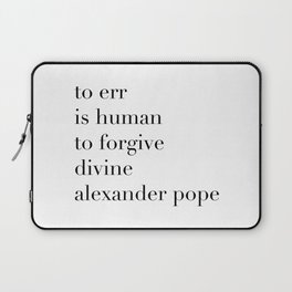 Alexander Pope Quote | To err is human, to forgive divine Laptop Sleeve