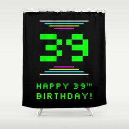 [ Thumbnail: 39th Birthday - Nerdy Geeky Pixelated 8-Bit Computing Graphics Inspired Look Shower Curtain ]