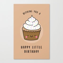 Kawaii Cupcake Happy Little Birthday (tan) Canvas Print