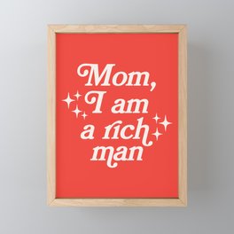 Mom, I am a rich man Framed Mini Art Print