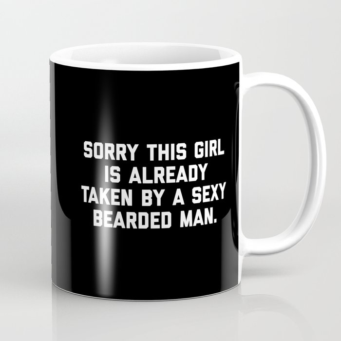 Taken Bearded Man Funny Quote Coffee Mug