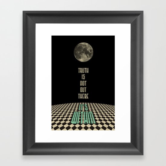 Truth is not out there... it's within. Framed Art Print