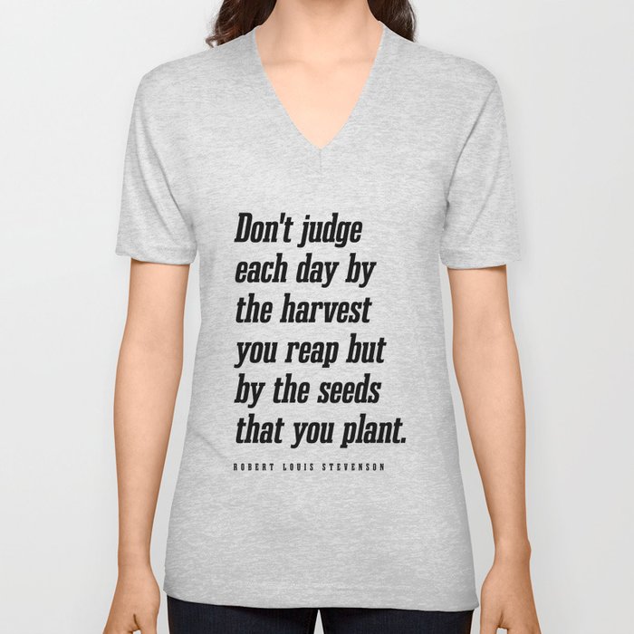 Don't judge each day - Robert Louis Stevenson Quote - Literature - Typography Print V Neck T Shirt