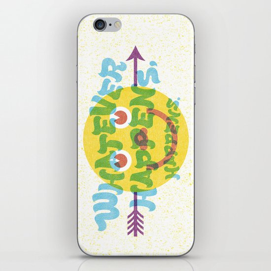 Whatever Happens, Happens. iPhone & iPod Skin