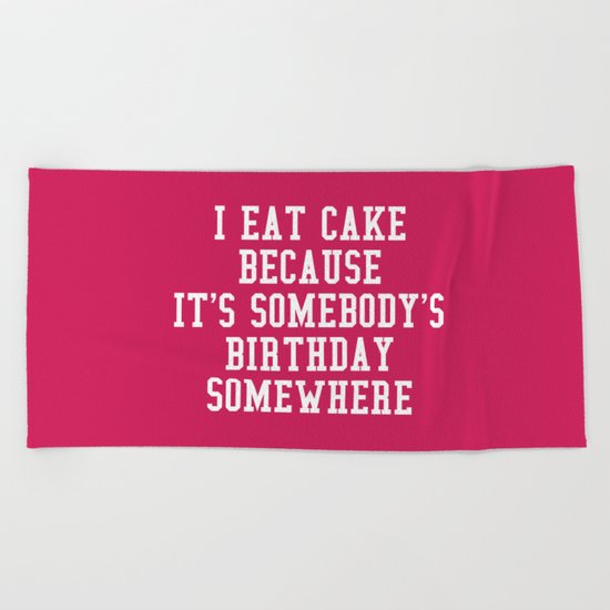 I Eat Cake Funny Quote Beach Towel