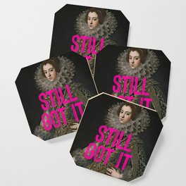 Still Got It - Funny Inspirational Quote Coaster