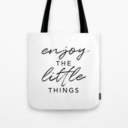 Enjoy the Little Things Tote Bag