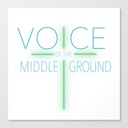 Voice of the Middle Ground (Green, T-Shirt Design) Canvas Print