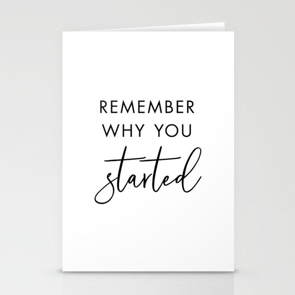 Remember Why You Started Stationery Cards