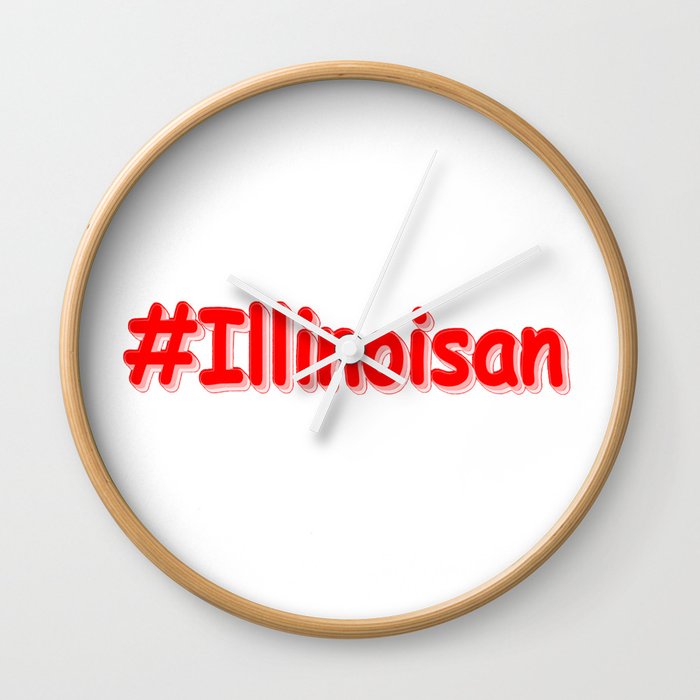 "#Illinoisan " Cute Design. Buy Now Wall Clock