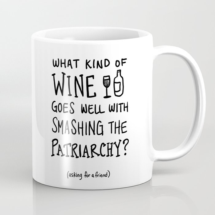 Smash the Patriarchy with Wine Coffee Mug