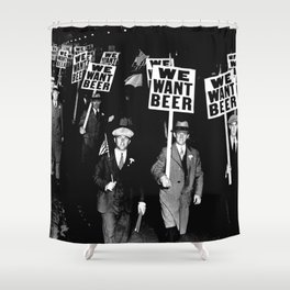 We Want Beer / Prohibition, Black and White Photography Shower Curtain | Poster, Photo, Pub, Movment, Alkohol, Trendy, Pubdecor, Protest, Vintage, Lockdown 