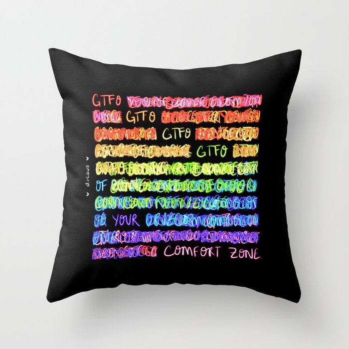 gtfo of your comfort zone Throw Pillow