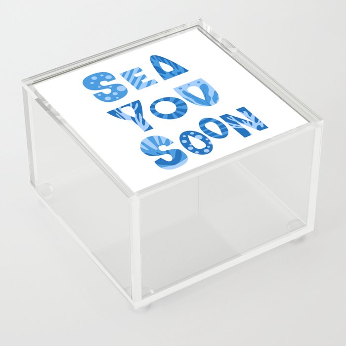 Decorative text "Sea you soon" Acrylic Box