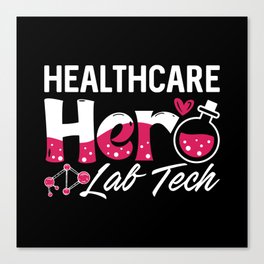 Healthcare Hero Lab Tech Laboratory Technician Canvas Print