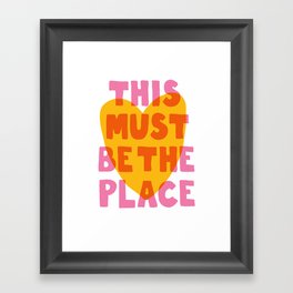 This Must Be The place Framed Art Print