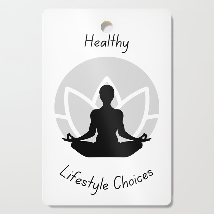 Healthy Lifestyle Choices Cutting Board