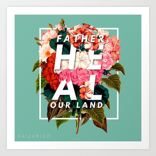 HEAL OUR LAND Art Print