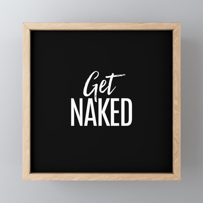 Get Naked Framed Mini Art Print
