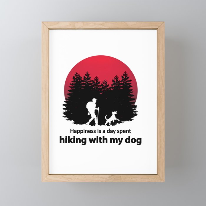 Happiness is a day spent hiking with my dog.  Framed Mini Art Print