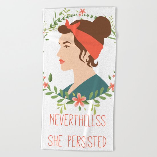 Nevertheless She Persisted Beach Towel